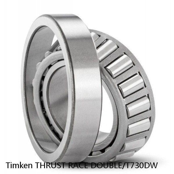 THRUST RACE DOUBLE/T730DW Timken Cylindrical Roller Radial Bearing