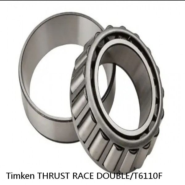 THRUST RACE DOUBLE/T6110F Timken Cylindrical Roller Radial Bearing