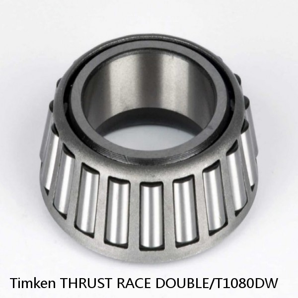 THRUST RACE DOUBLE/T1080DW Timken Cylindrical Roller Radial Bearing