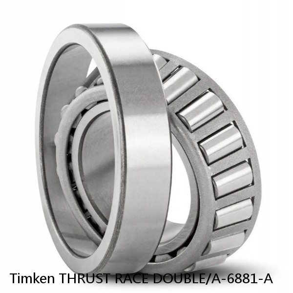 THRUST RACE DOUBLE/A-6881-A Timken Cylindrical Roller Radial Bearing