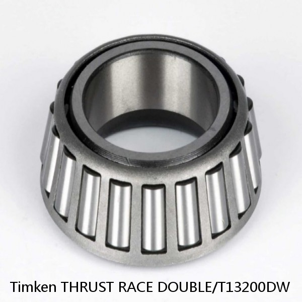 THRUST RACE DOUBLE/T13200DW Timken Cylindrical Roller Radial Bearing
