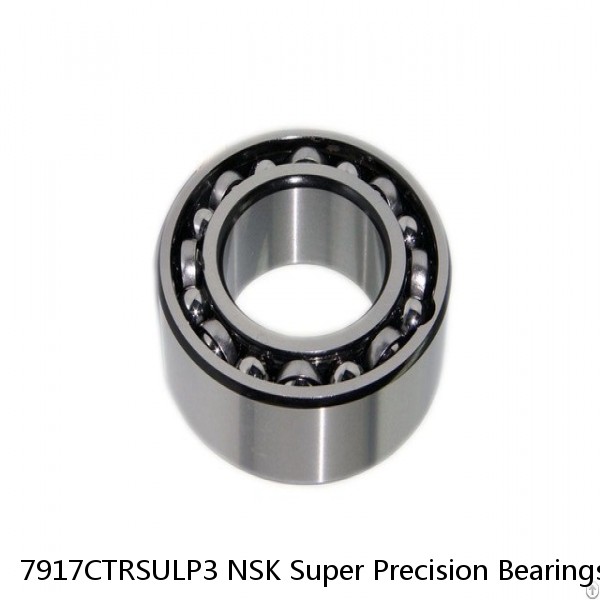 7917CTRSULP3 NSK Super Precision Bearings